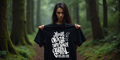 Tierschutz T-Shirt | UNISEX | Motiv: Street dogs are not guilty but they are senteced to die!